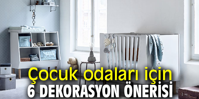 Dikkat! Çocuk odaları için 6 dekorasyon önerisi