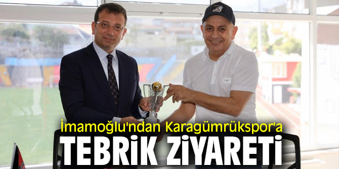 Başkan İmamoğlu'ndan Karagümrükspor'a ziyaret!