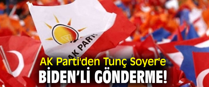 AK Parti'den Tunç Soyer'e Biden’li gönderme!