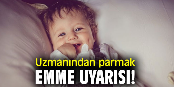 Uzmanından parmak emme uyarısı!