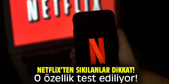 Netflix’ten sıkılanlar dikkat! O özellik test ediliyor!