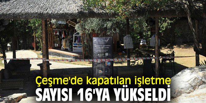 Çeşme'de kapatılan işletme sayısı arttı