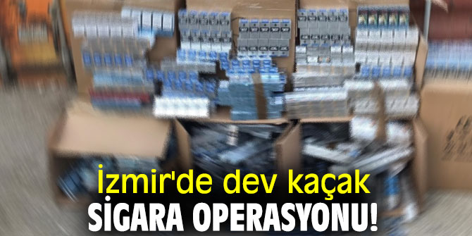 İzmir'de dev kaçak sigara operasyonu! 