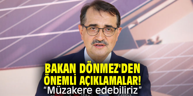 Bakan Dönmez'den önemli açıklamalar!  “Müzakere edebiliriz”