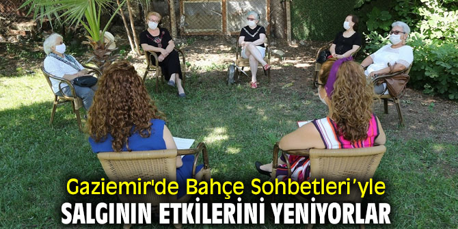 Gaziemir'de Bahçe Sohbetleri’yle salgının etkilerini yeniyorlar