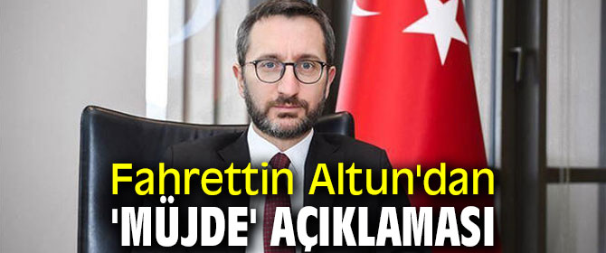 İletişim Başkanın'dan 'Müjde' açıklaması