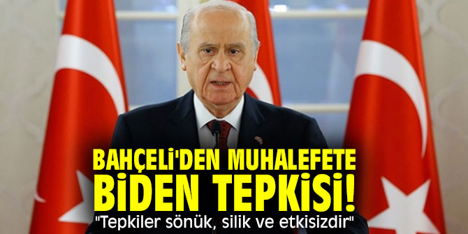 Bahçeli'den muhalefete Biden tepkisi!  "Tepkiler sönük, silik ve etkisizdir" 