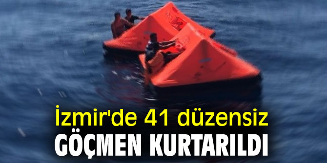 İzmir'de 41 düzensiz göçmen kurtarıldı