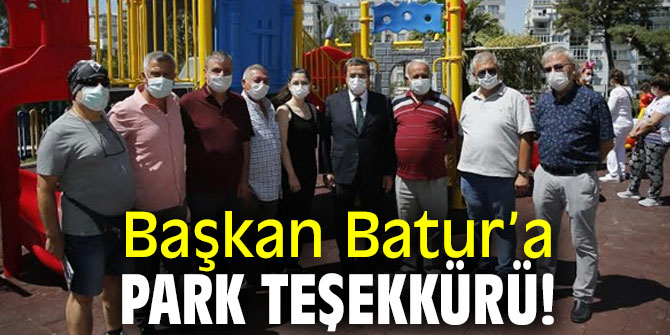 Başkan Batur’a park teşekkürü!