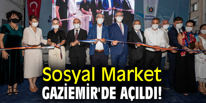 Sosyal Market, Gaziemir'de açıldı!