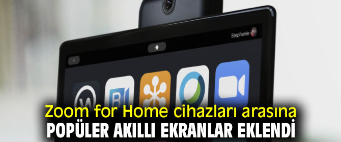 Zoom for Home cihazlarına popüler akıllı ekranlar eklendi