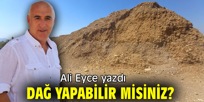 DAĞ YAPABİLİR MİSİNİZ?