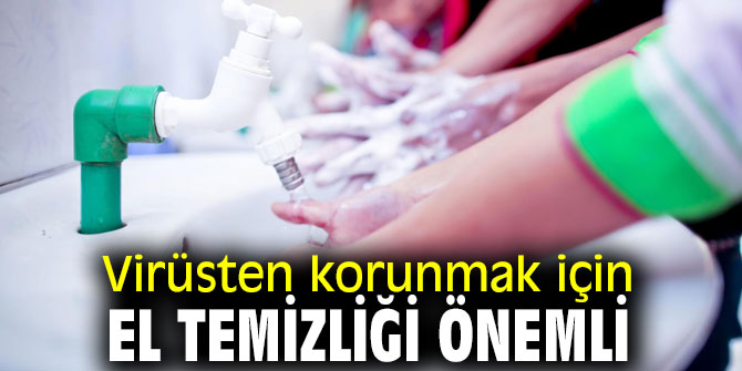 Uzmanı uyardı! Virüsten korunmak için el temizliği önemli