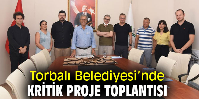 Torbalı Belediyesi’nde kent meydanı için proje toplantısı