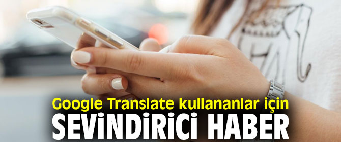 Google Translate kullanıcıları dikkat! 
