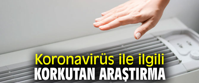 Koronavirüs ile ilgili korkutan araştırma