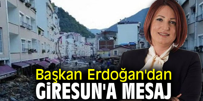 Başkan Erdoğan'dan Giresun'a mesaj