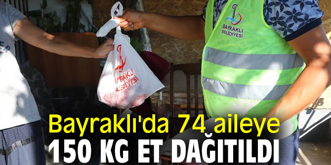 Bayraklı'da 74 aileye 150 kg et dağıtıldı! 