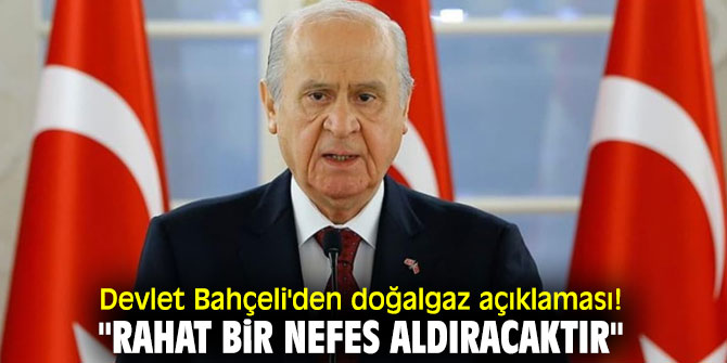 Devlet Bahçeli'den Karadeniz'de bulunan doğalgaza dair açıklama!