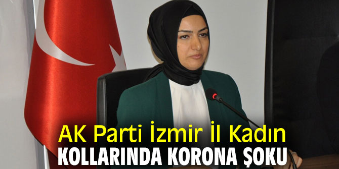 AK Parti İzmir İl Kadın Kollarında Korona Şoku