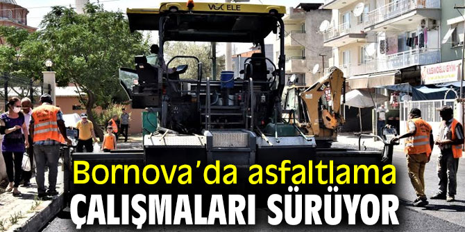 Bornova’da asfaltlama çalışmaları sürüyor