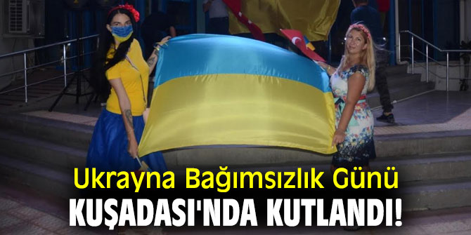 Ukrayna Bağımsızlık Günü, Kuşadası'nda kutlandı!