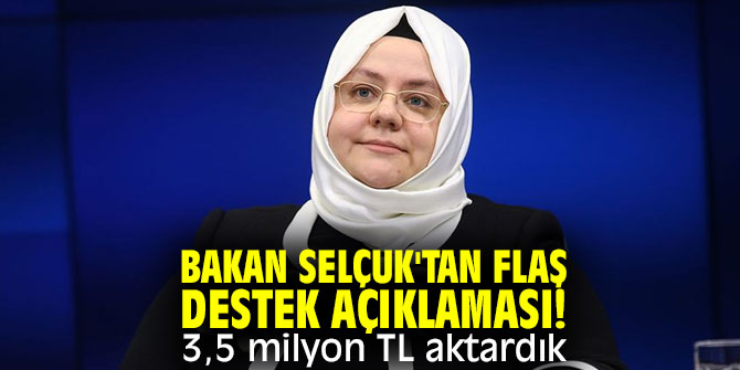 Bakan Selçuk'tan flaş destek açıklaması! 3,5 milyon TL aktardık