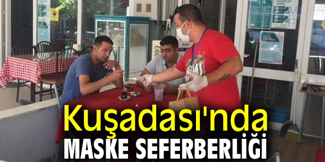 Kuşadası'nda maske seferberliği