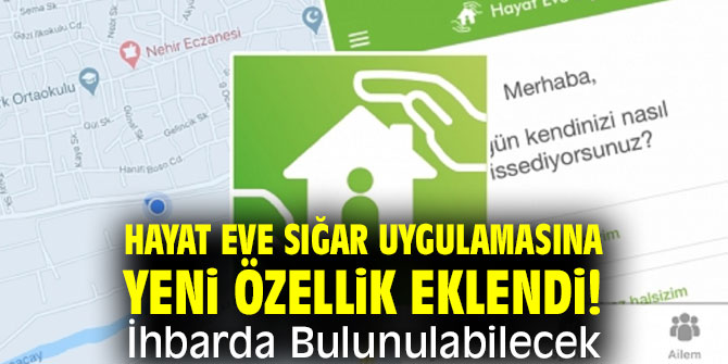 Hayat Eve Sığar uygulamasına yeni özellik eklendi! İhbarda Bulunulabilecek