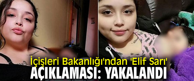 İçişleri Bakanlığı'ndan 'Elif Sarı' açıklaması!