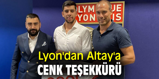 Lyon, Altay'a teşekkür yazısı yolladı