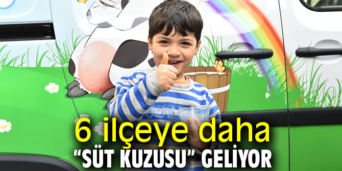 6 ilçeye daha “Süt Kuzusu” geliyor