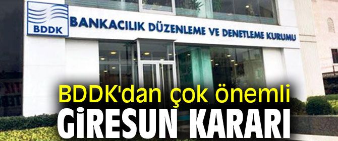 BDDK'dan Giresun kararı