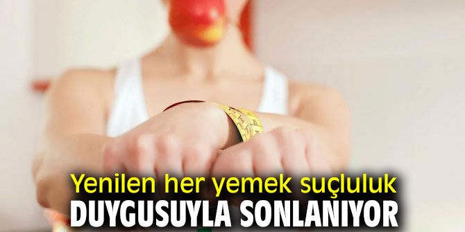 Dikkat! Yenilen her yemek suçluluk duygusuyla sonlanıyor