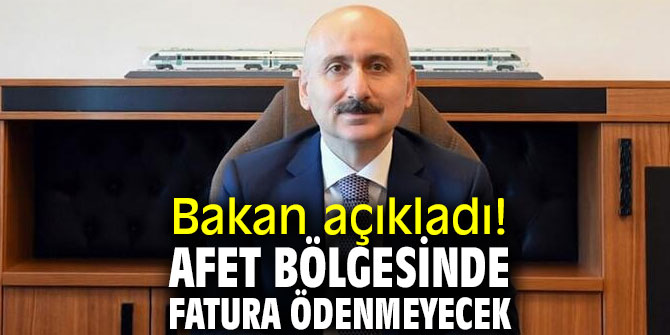 Afet bölgesinde fatura ödenmeyecek