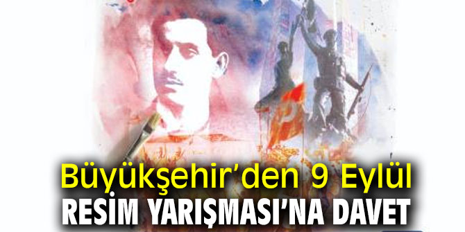 Büyükşehir 9 Eylül Resim Yarışması’na davet etti!