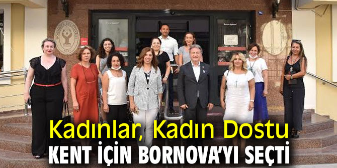 Bornova Kadın Dostu Kent Seçildi