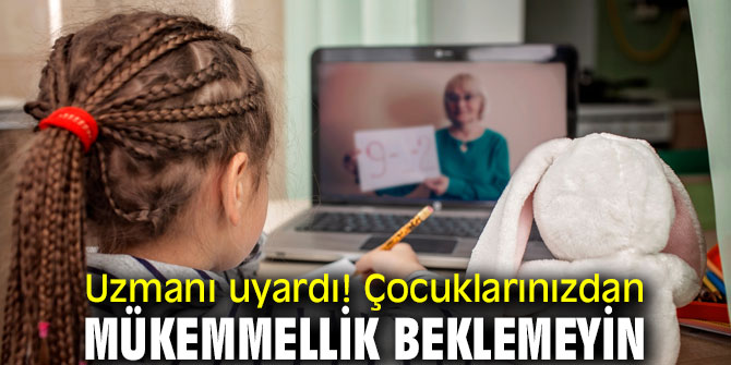 Uzmanı uyardı! Çocuklarınızdan mükemmellik beklemeyin