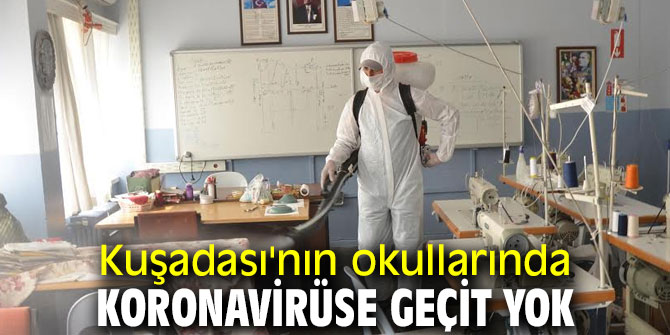 Kuşadası'nın okullarında koronavirüse geçit yok
