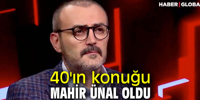 40'ın konuğu Mahir Ünal oldu