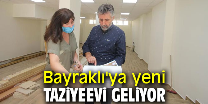 Bayraklı'ya yeni taziyeevi geliyor