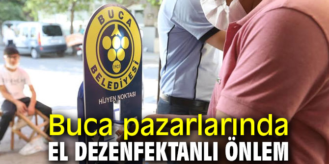 Buca'da Pazarlara dezenfektan düzenlemesi yapıldı