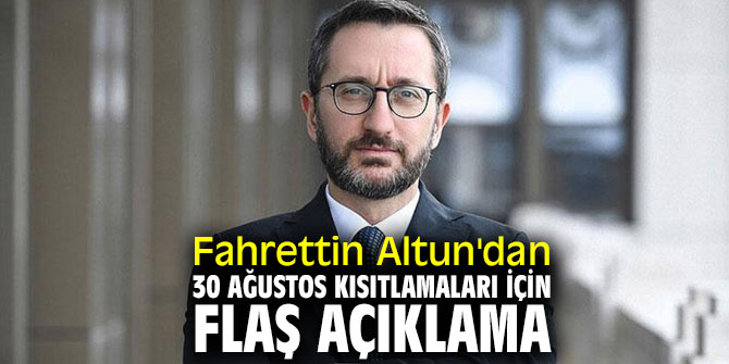 Fahrettin Altun'dan 30 Ağustos kısıtlamaları için flaş açıklama