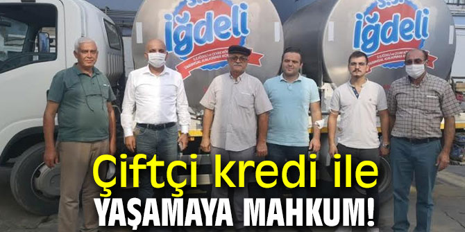 Çiftçi kredi ile yaşamaya mahkum!