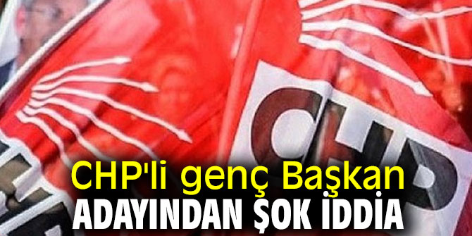 CHP'li genç Başkan adayından 'tehdit' iddiası! 