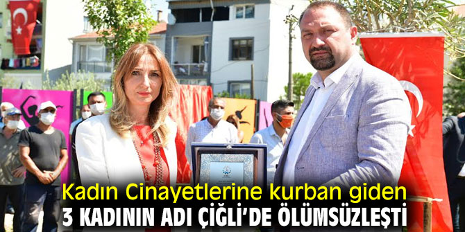 3 kadının adı Çiğli’de ölümsüzleşti!