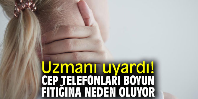 Uzmanı uyardı! Cep telefonları boyun fıtığına neden oluyor