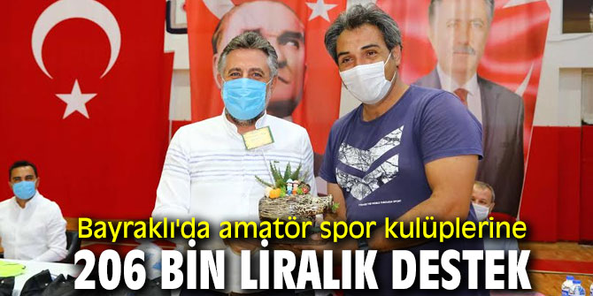 Bayraklı Belediyesinden amatör kulüplere destek