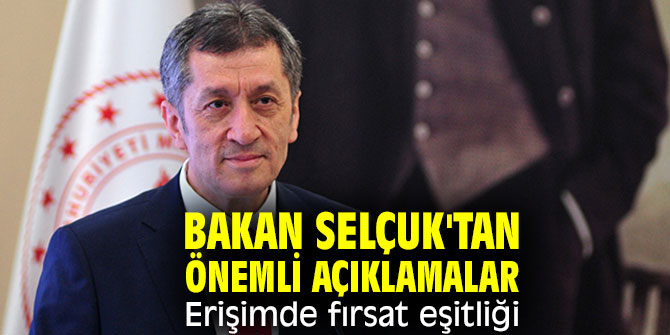 Bakan Selçuk'tan önemli açıklamalar! Erişimde fırsat eşitliği