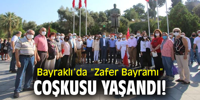 Bayraklı’da “Zafer Bayramı” coşkusu yaşandı!